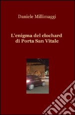 L'enigma del clochard di Porta San Vitale libro