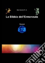 La Bibbia dell'ermeneuta. Genesi