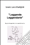 «Leggende leggendarie». Raccolta di leggende da vari paesi del mondo libro di Lenzi Bonfiglioli Valeria