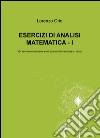 Esercizi di analisi matematica. 324 temi completamente svolti (con ri chiami su tutta la teoria) libro di Orio Lorenzo