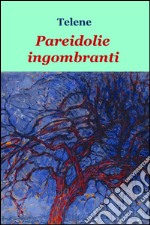 Pareidolie ingombranti libro