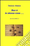 Non è la stessa cosa... Una storia di Parma libro