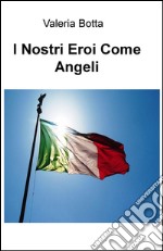 I nostri eroi come angeli