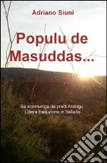 Populu de Masuddas... Sa scomuniga de predi Antiogu. Libera traduzione in Italiano libro