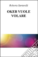 Okeb vuole volare libro