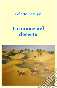 Un cuore nel deserto libro