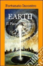 Earth. Il pianeta vivente libro