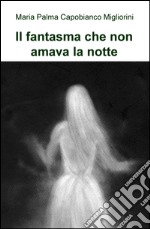 Il fantasma che non amava la notte libro