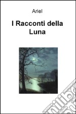 I Racconti della luna libro