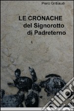 Le cronache del signorotto di Padreterno libro