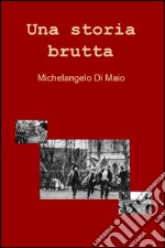 Una storia brutta libro