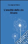 L'eredità dello zio Alvaro libro