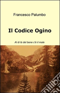Codice Ogino. Al di la del bene c'è il male