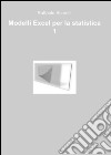 Modelli Excel per la statistica libro di Scurelli Raffaele