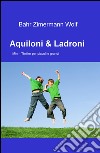 Aquiloni & ladroni libro