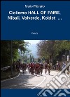 Ciclismo hall of fame. Nibali, Valverde, Koblet.... Vol. 2 libro