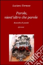 Parole, nient'altro che parole libro