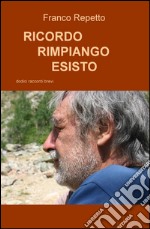 Ricordo, rimpiango, esisto libro