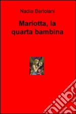 Mariotta, la quarta bambina libro