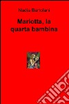 Mariotta, la quarta bambina libro