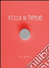 Storia di Tappino libro