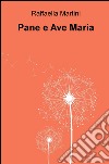 Pane e Ave Maria libro