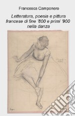 Letteratura, poesia e pittura francese di fine '800 e primi '900 nella danza libro