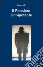 Il pensiero onnipotente libro