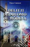 I delitti del duomo di Modena libro di Giannone Orazio