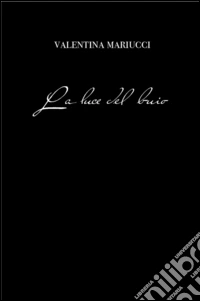 La luce del buio libro