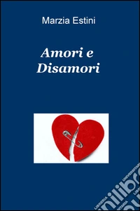 Amori e disamori