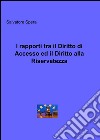 I rapporti tra il diritto di accesso ed il diritto alla riservatezza libro di Spera Salvatore