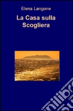 La casa sulla scogliera libro