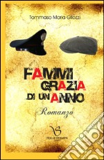 Fammi grazia di un anno libro