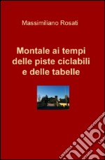 Montale ai tempi delle piste ciclabili e delle tabelle