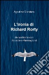 L'ironia di Richard Rorty. Un confronto con Socrate e Kierkegaard libro