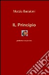 Il principio. Performance poetica libro di Badaloni Marzia