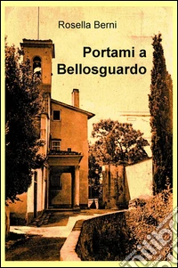 Portami a Bellosguardo libro