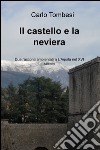 Il castello e la neviera. Due racconti ambientati a L'Aquila nel XVI secolo libro