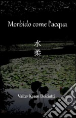 Morbido come l'acqua