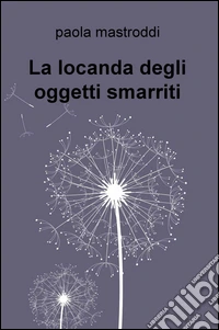 La locanda degli oggetti smarriti libro