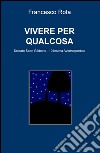 Vivere per qualcosa. Soldato Sean Gibbons. 101esima Aviotrasportata libro di Rota Francesco