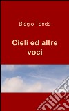 Cieli ed altre voci libro di Tondo Biagio