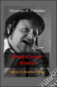 Diversi versi diversi. Verso il diverso verso libro
