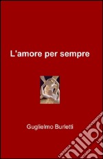 L'amore per sempre libro