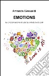 Emotions. Le emozioni secondo la scienza, la cultura e lo sport libro di Gesualdi Amanda