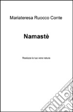 Namasté. Realizza la tua vera natura libro