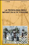 La tecnologia degli impianti in alta tensione libro