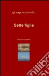 Sette figlie. Nessuno è perfetto libro