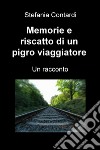 Memorie e riscatto di un pigro viaggiatore libro